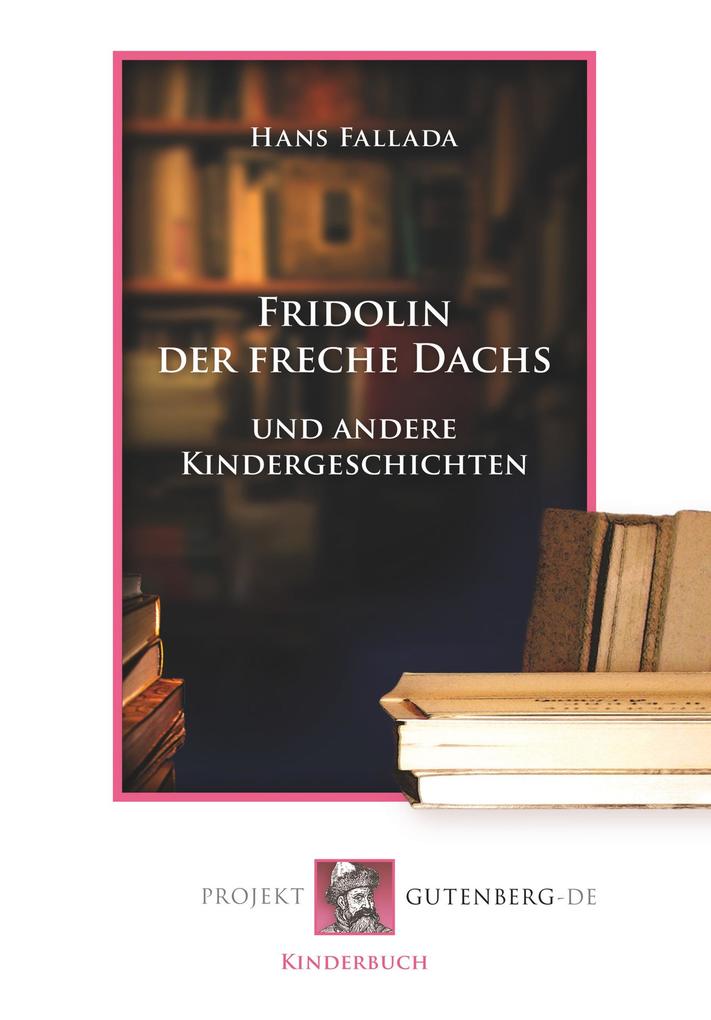 Produktbild: Fridolin der freche Dachs und andere Kindergeschichten | Hans Fallada
