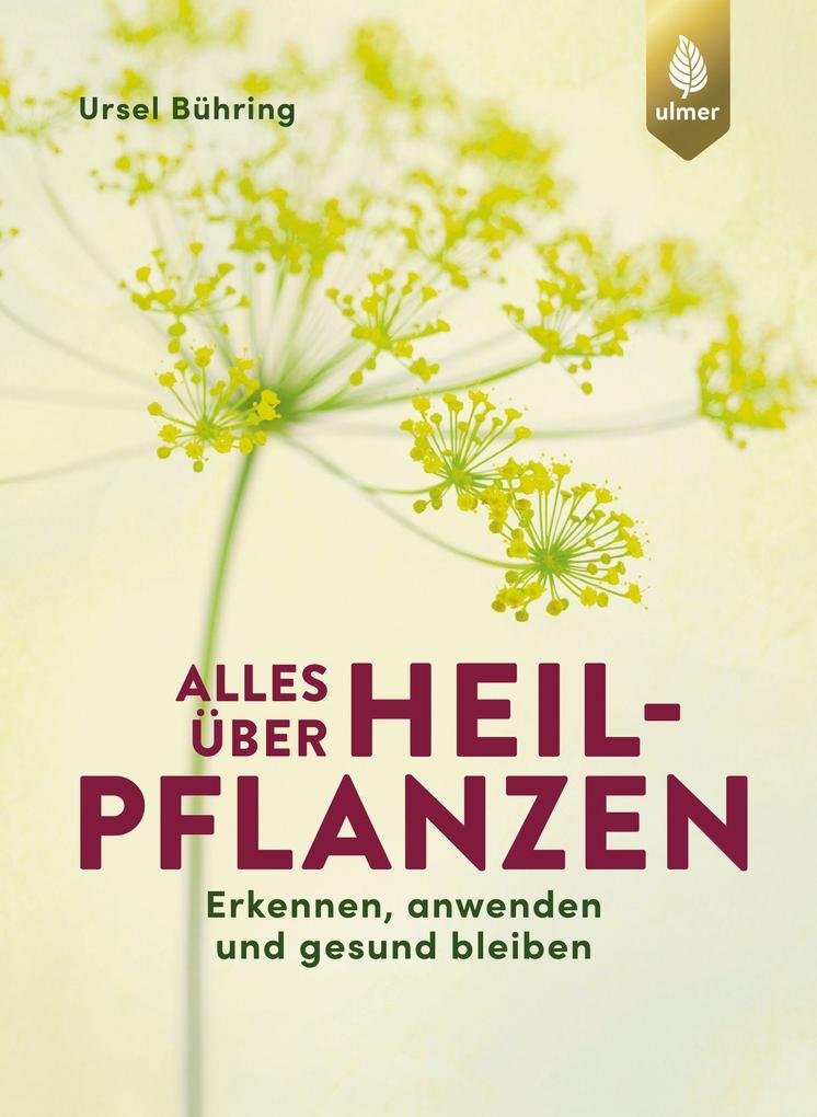 Produktbild: Alles über Heilpflanzen | Ursel Bühring