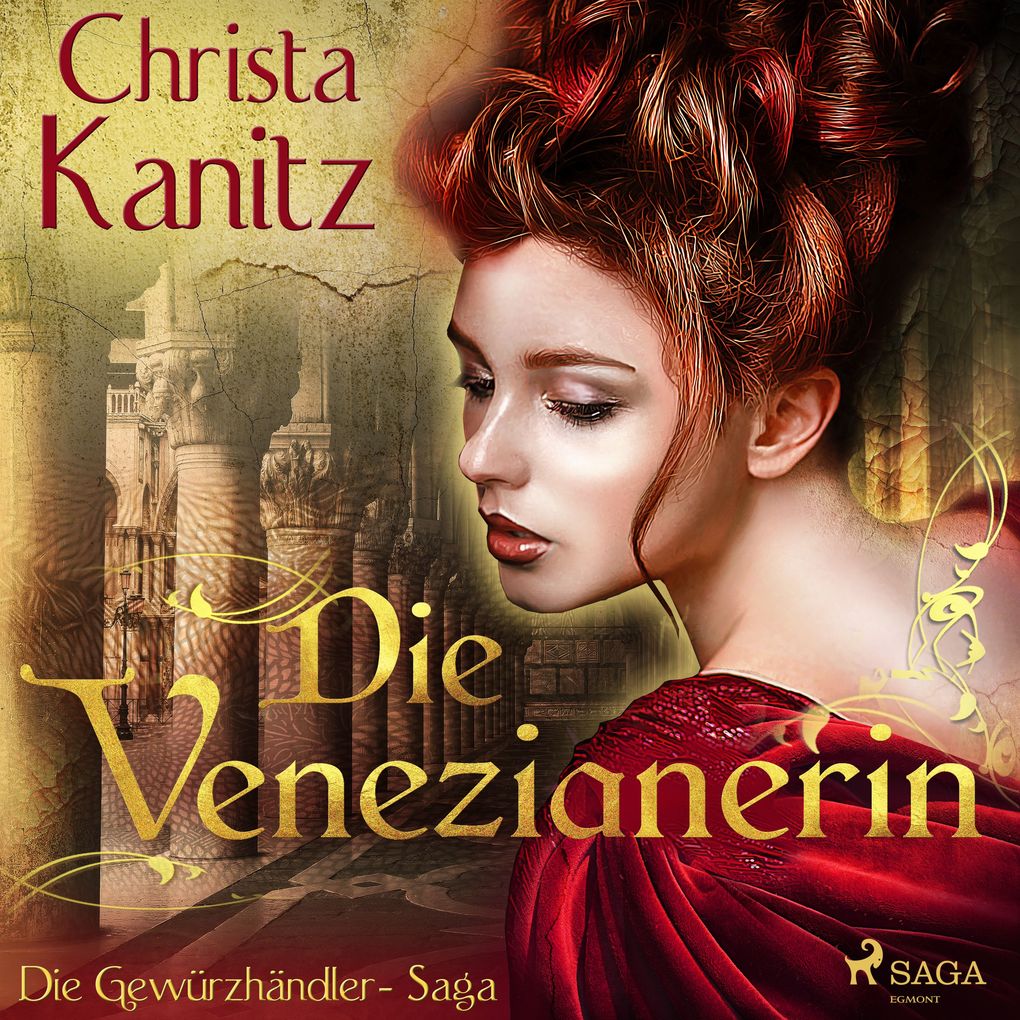 Produktbild: Die Venezianerin - Die Gewürzhändler-Saga | Christa Kanitz