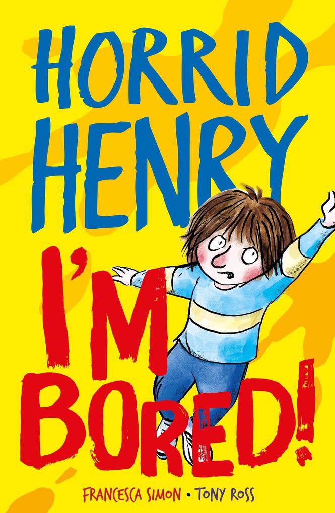 Produktbild: Horrid Henry: I'm Bored! | Francesca Simon