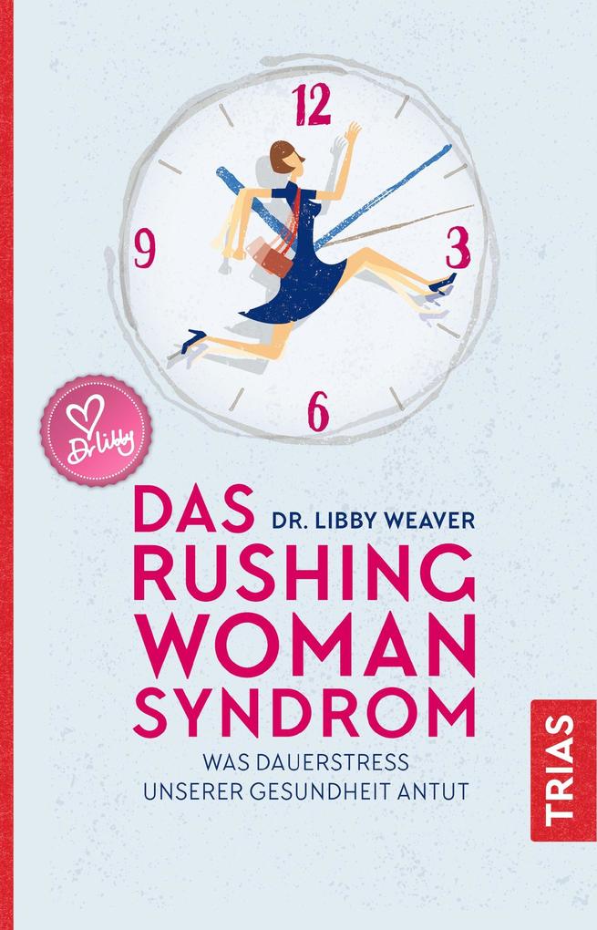 Produktbild: Das Rushing Woman Syndrom | Libby Weaver