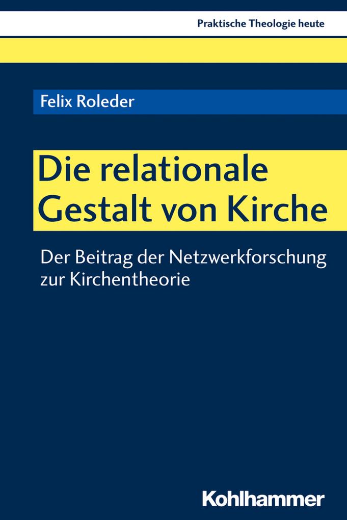 Produktbild: Die relationale Gestalt von Kirche | Felix Roleder