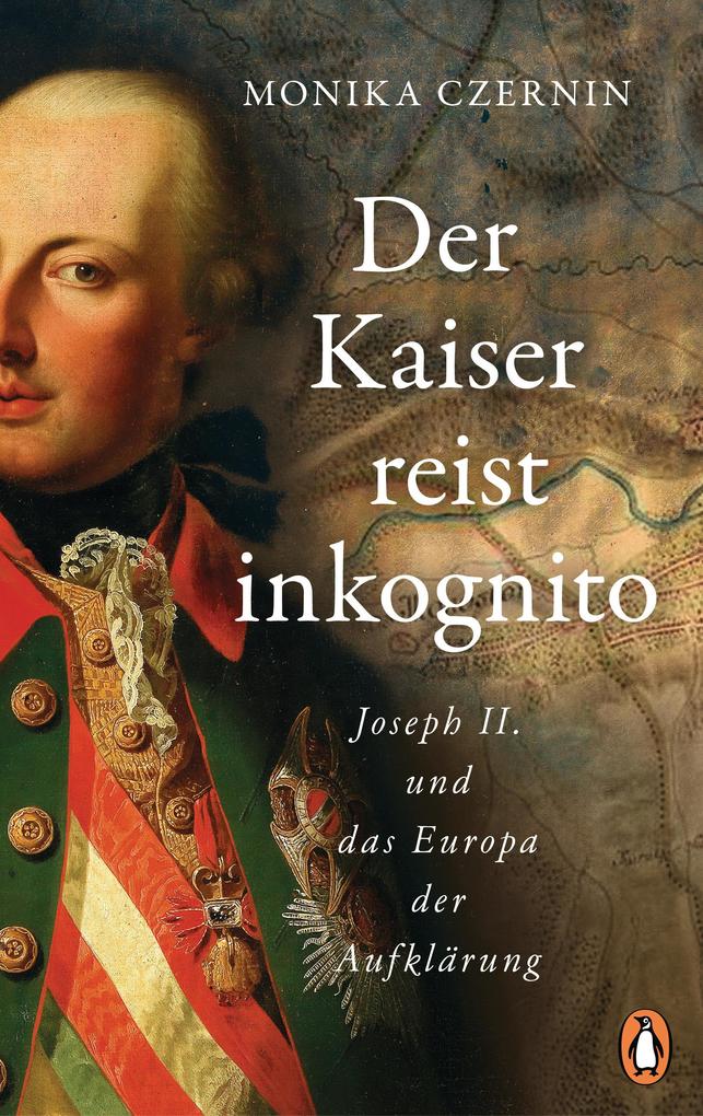 Produktbild: Der Kaiser reist inkognito | Monika Czernin