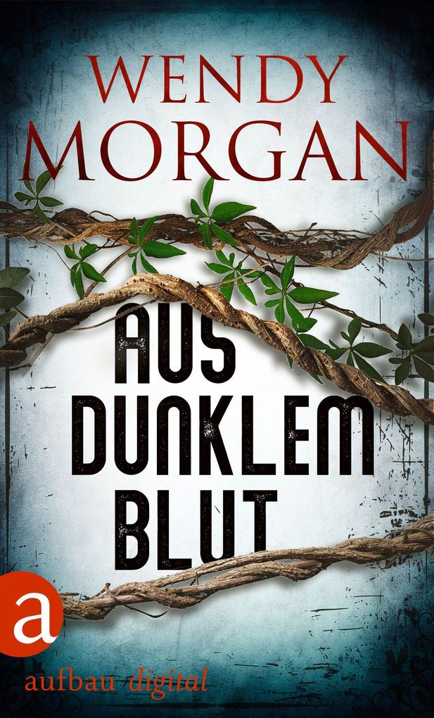 Produktbild: Aus dunklem Blut | Wendy Morgan