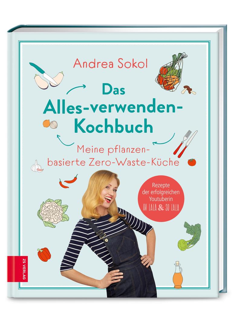 Produktbild: Das Alles-verwenden-Kochbuch | Andrea Sokol