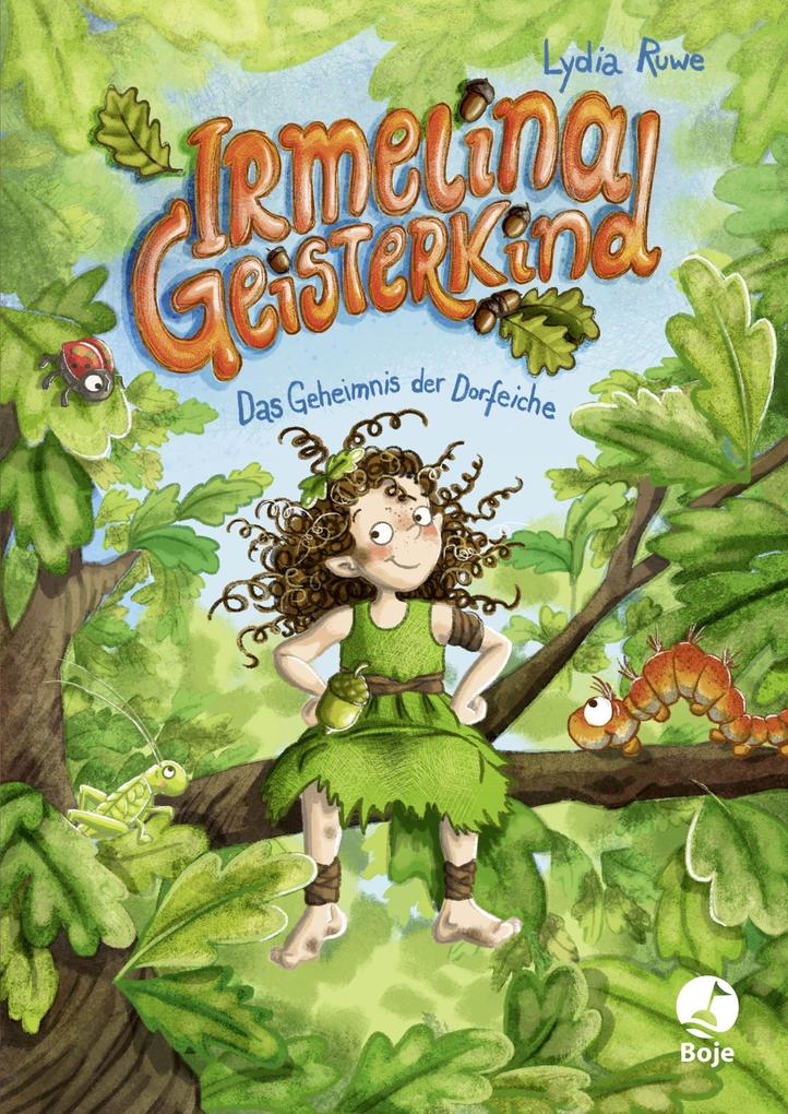 Produktbild: Irmelina Geisterkind - Das Geheimnis der Dorfeiche | Lydia Ruwe