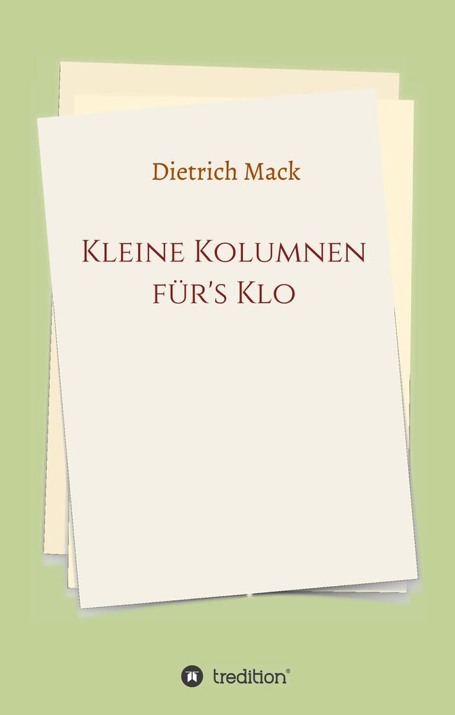 Produktbild: Kleine Kolumnen für's Klo | Dietrich Mack