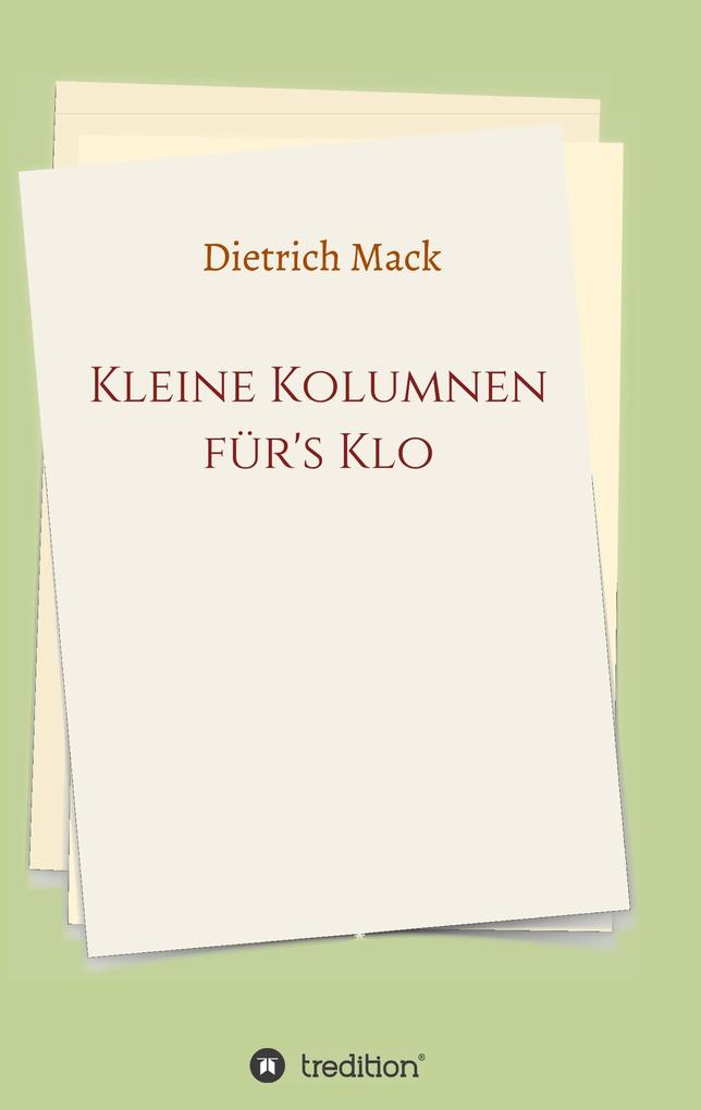 Produktbild: Kleine Kolumnen für's Klo | Dietrich Mack
