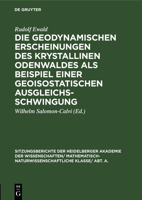 Produktbild: Die geodynamischen Erscheinungen des krystallinen Odenwaldes als Beispiel einer geoisostatischen Ausgleichsschwingung | Rudolf Ewald
