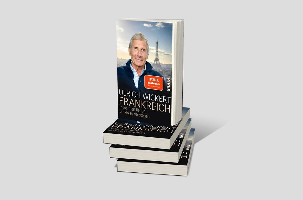 Weitere Ansicht: Frankreich muss man lieben, um es zu verstehen | Ulrich Wickert