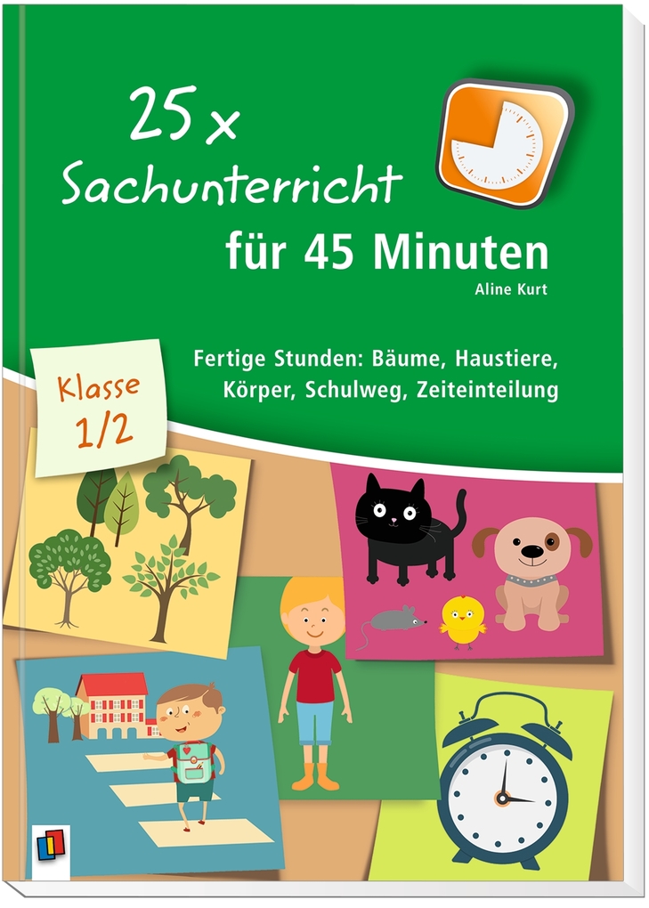 Weitere Ansicht: 25 x Sachunterricht für 45 Minuten Klasse 1/2 | Aline Kurt