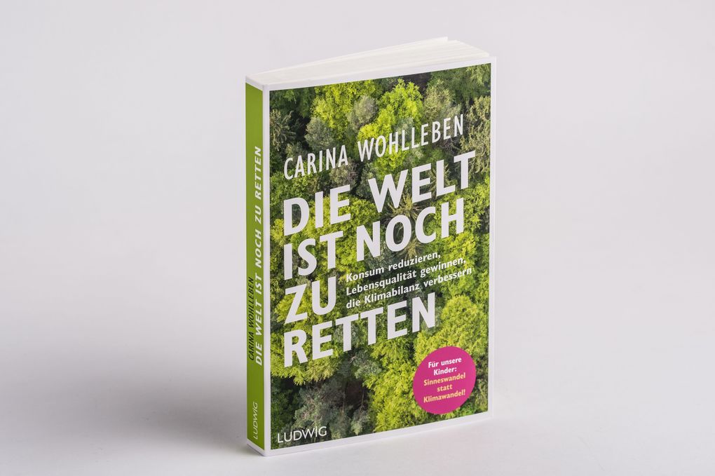 Weitere Ansicht: Die Welt ist noch zu retten | Carina Wohlleben