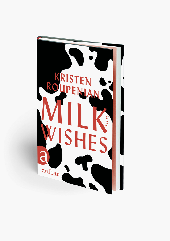 Weitere Ansicht: Milkwishes | Kristen Roupenian