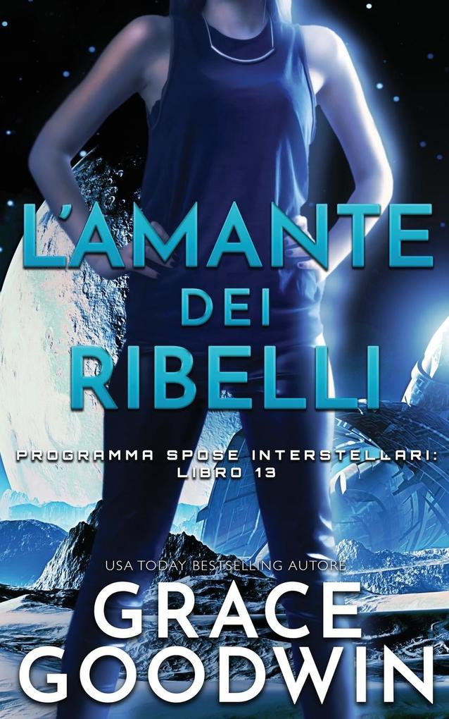 Produktbild: L'amante dei ribelli | Grace Goodwin