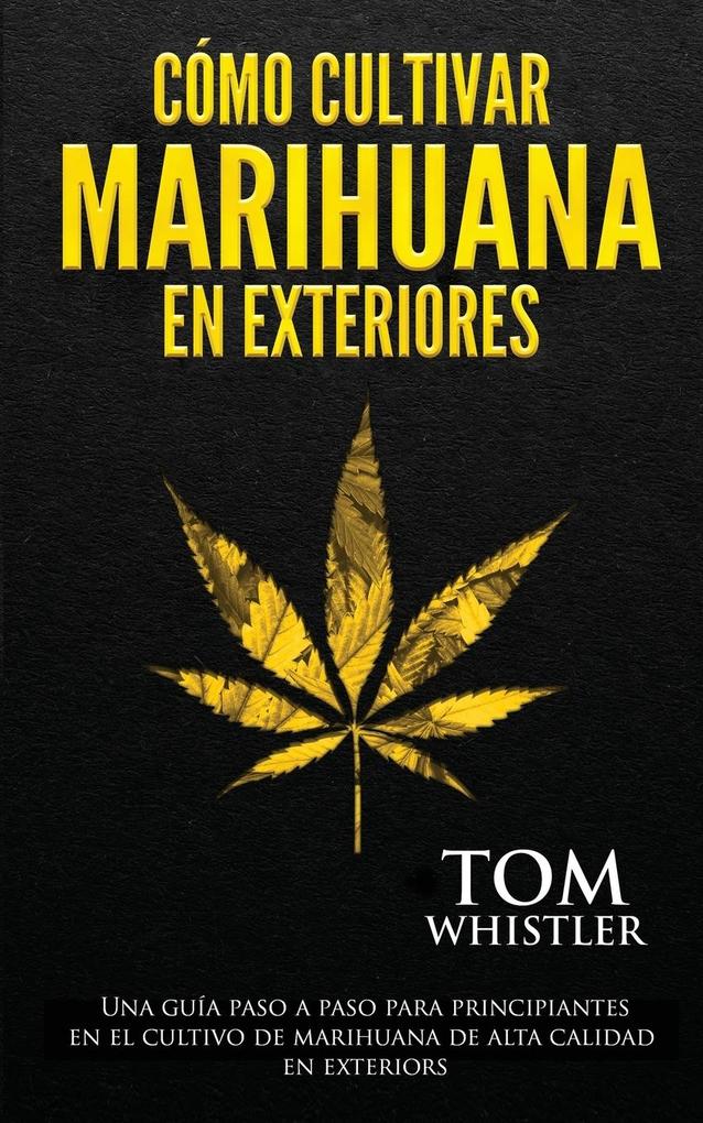 Produktbild: Cómo cultivar marihuana en exteriores | Tom Whistler