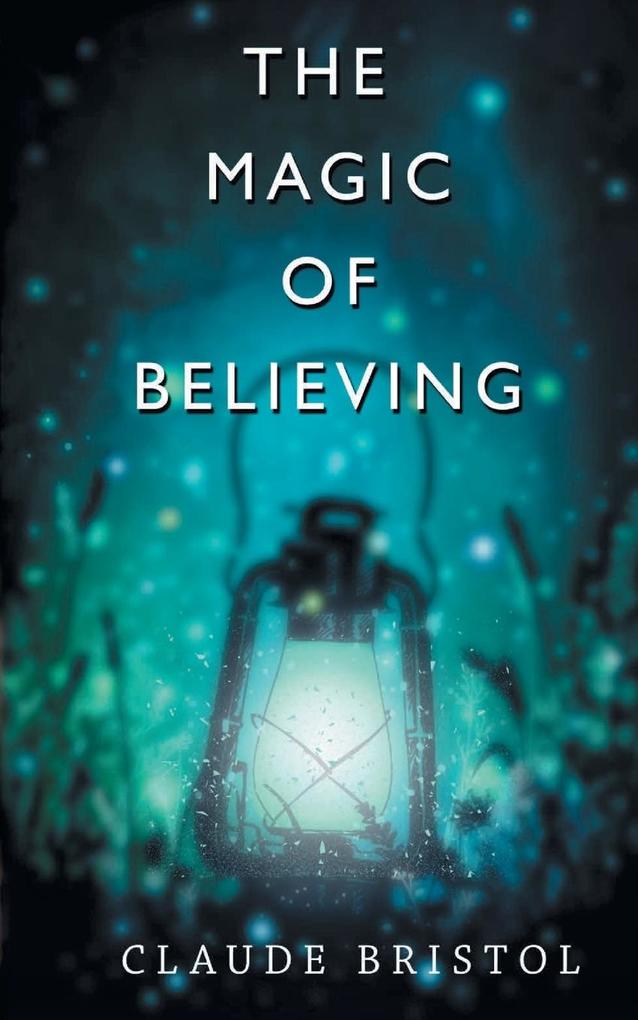 Produktbild: The Magic of Believing | Claude M Bristol