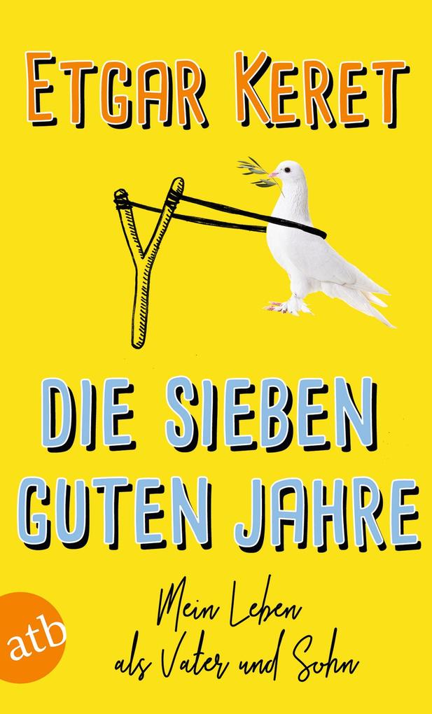 Produktbild: Die sieben guten Jahre | Etgar Keret