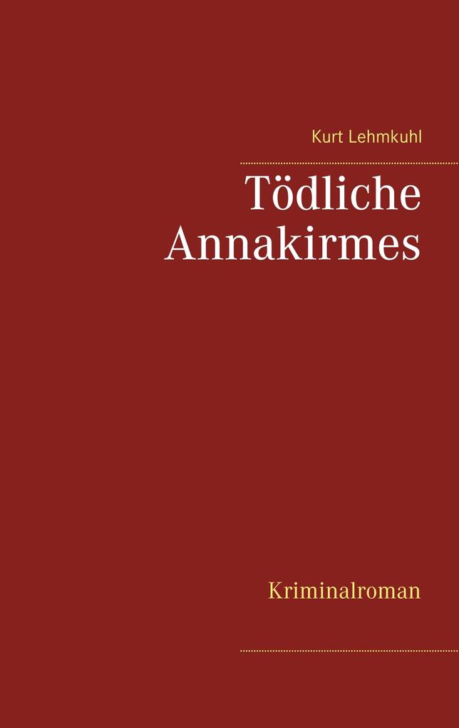 Produktbild: Tödliche Annakirmes | Kurt Lehmkuhl