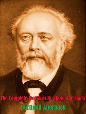 Produktbild: The Complete Works of Berthold Auerbach | Berthold Auerbach