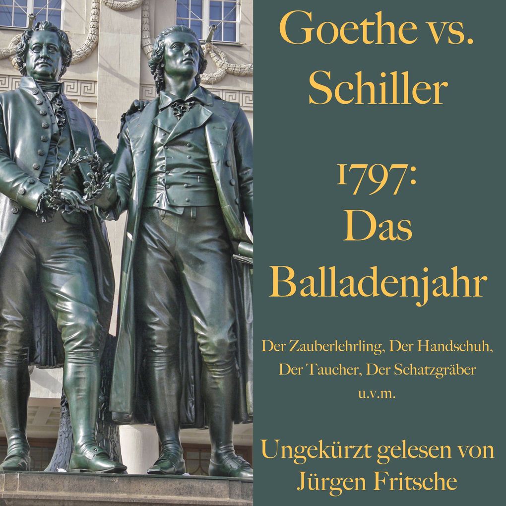 Produktbild: Goethe vs. Schiller: 1797 Das Balladenjahr | Johann Wolfgang von Goethe, Friedrich Schiller