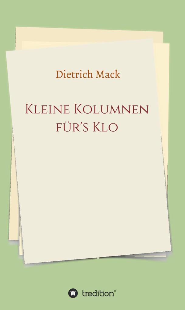 Produktbild: Kleine Kolumnen für's Klo | Dietrich Mack