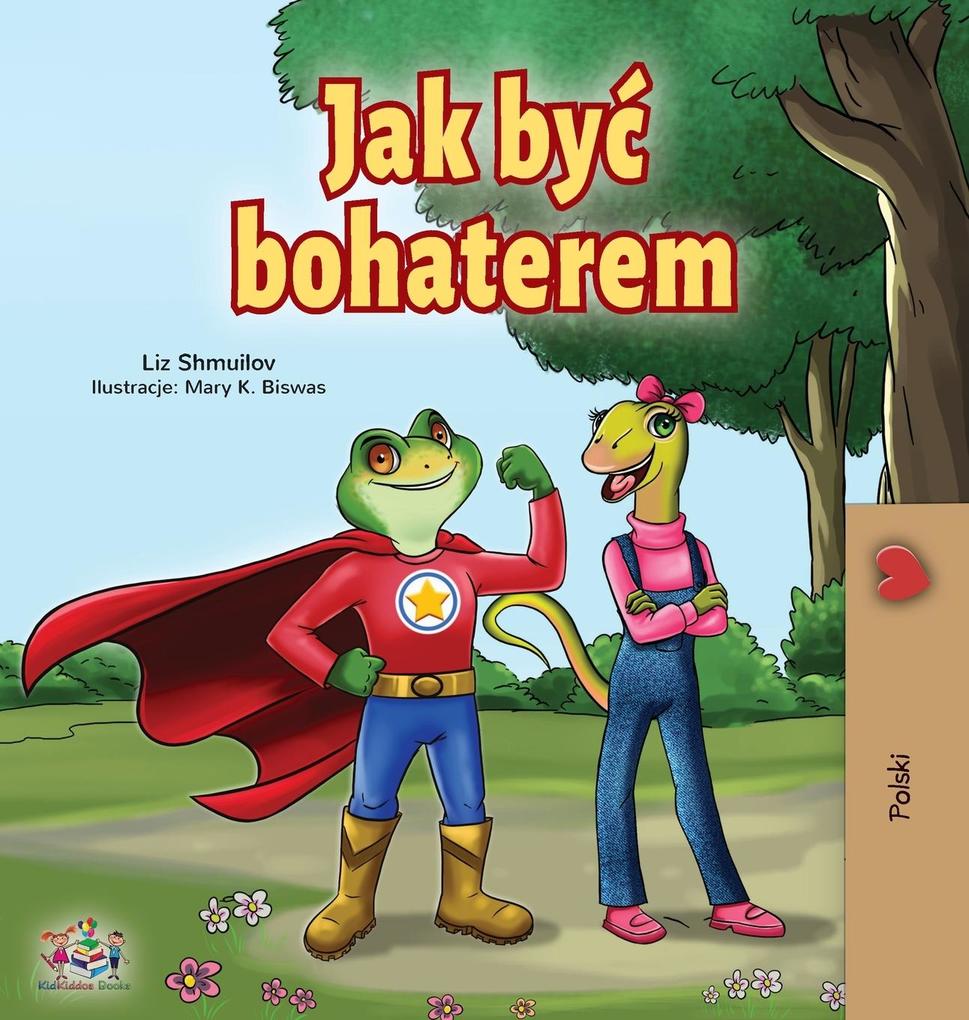 Produktbild: Being a Superhero (Polish Book for Children) | Liz Shmuilov, Kidkiddos Books
