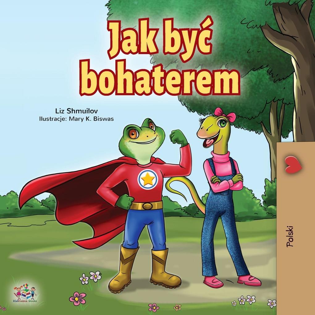 Produktbild: Being a Superhero (Polish Book for Children) | Liz Shmuilov, Kidkiddos Books