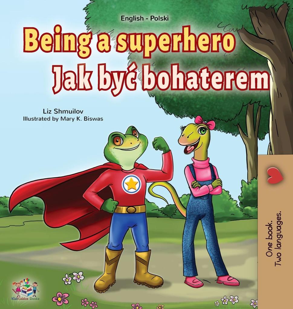 Produktbild: Being a Superhero (English Polish Bilingual Book for Children) | Liz Shmuilov, Kidkiddos Books