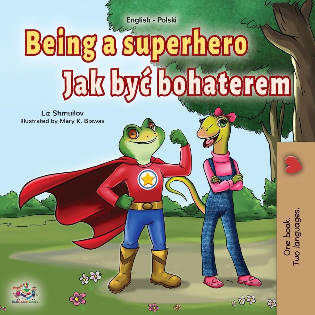 Produktbild: Being a Superhero (English Polish Bilingual Book for Children) | Liz Shmuilov, Kidkiddos Books