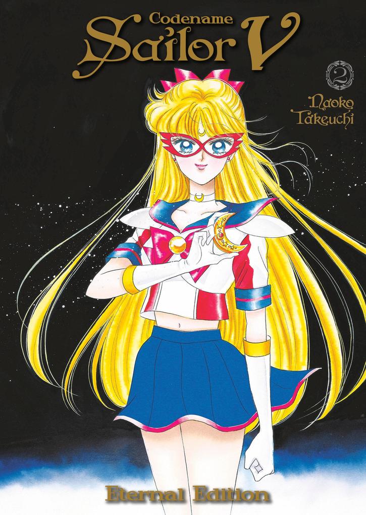Produktbild: Codename: Sailor V Eternal Edition 2 (Sailor Moon Eternal Edition 12) | Naoko Takeuchi