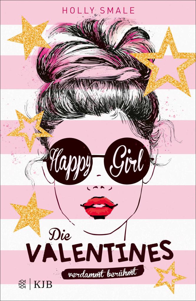 Produktbild: Die Valentines - verdammt berühmt. Happy Girl | Holly Smale