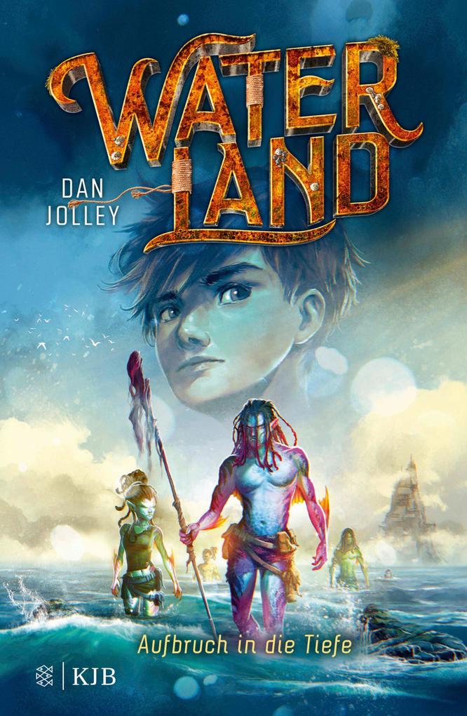 Produktbild: Waterland - Aufbruch in die Tiefe | Dan Jolley