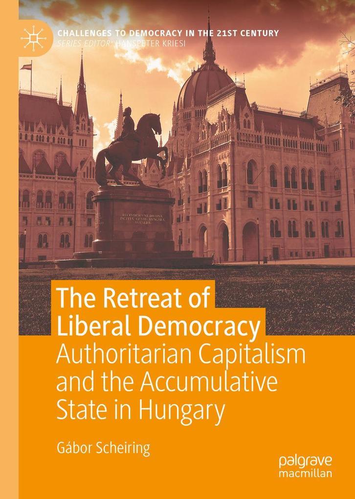 Produktbild: The Retreat of Liberal Democracy | Gábor Scheiring