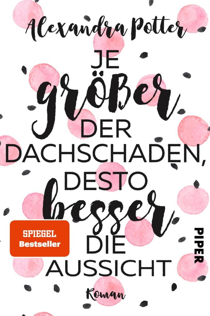 Produktbild: Je größer der Dachschaden, desto besser die Aussicht | Alexandra Potter