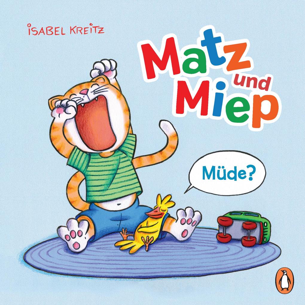 Produktbild: Matz & Miep - Müde? | Isabel Kreitz