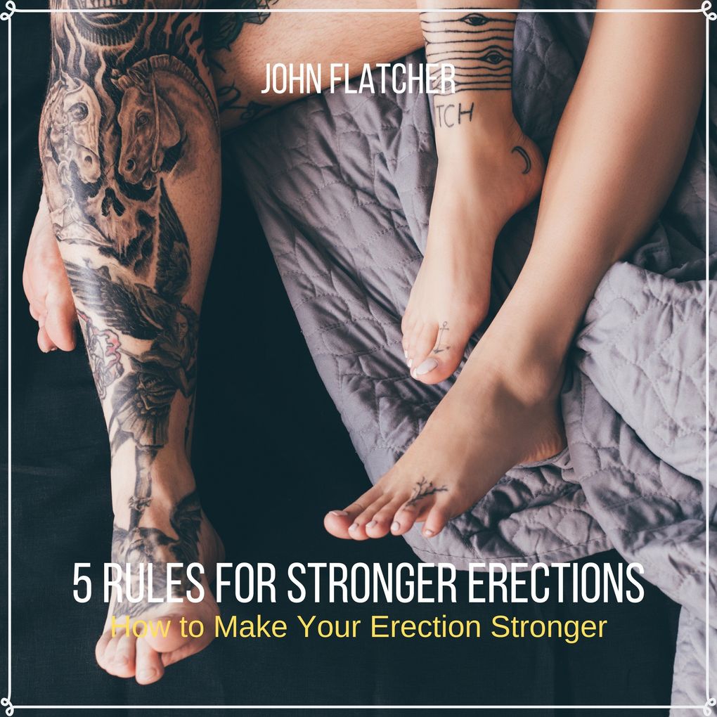 Produktbild: 5 Rules For Stronger Erections | John Flatcher
