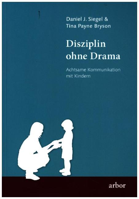 Produktbild: Disziplin ohne Drama | Daniel J. Siegel, Tina Payne Bryson