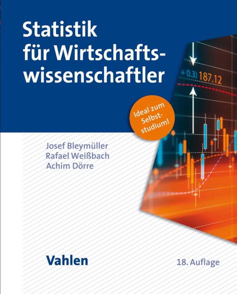 Produktbild: Statistik für Wirtschaftswissenschaftler | Josef Bleymüller, Achim Dörre, Rafael Weißbach