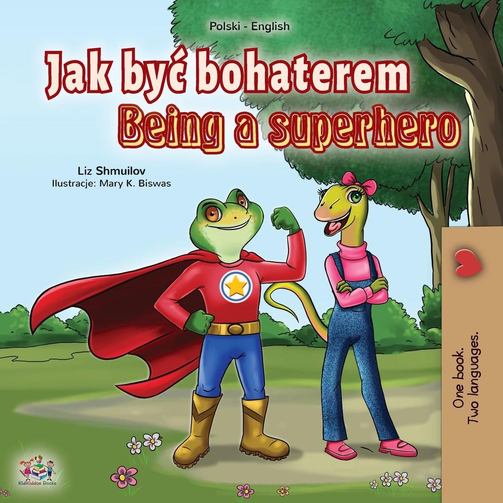 Produktbild: Being a Superhero (Polish English Bilingual Book for Kids) | Liz Shmuilov, Kidkiddos Books