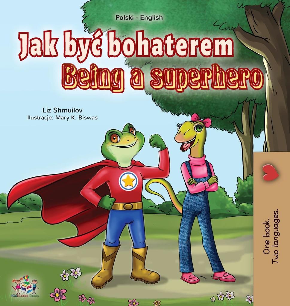Produktbild: Being a Superhero (Polish English Bilingual Book for Kids) | Liz Shmuilov, Kidkiddos Books