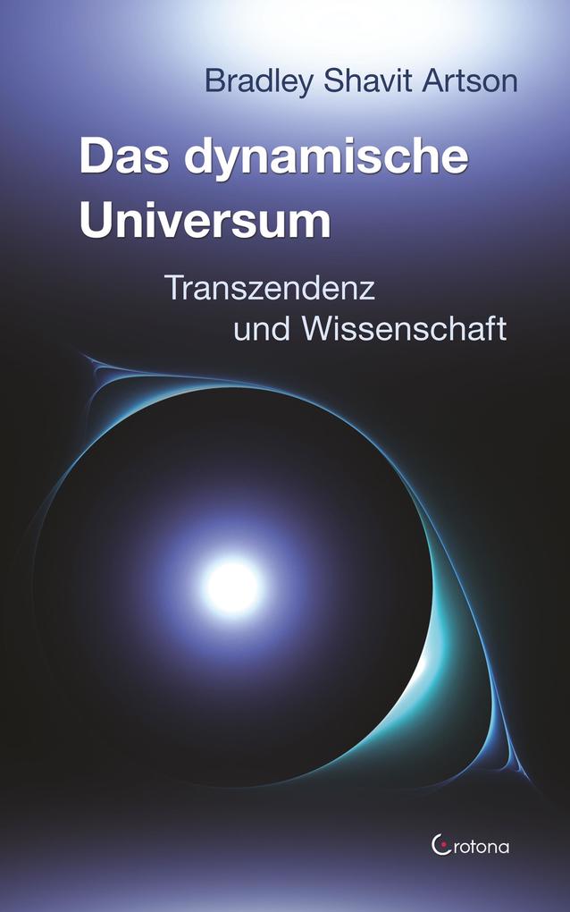 Produktbild: Das dynamische Universum: Transzendenz und Physik | Bradley Shavit Artson