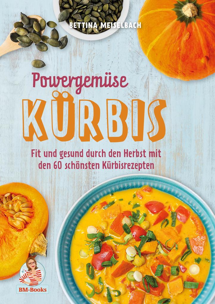 Produktbild: Powergemüse Kürbis | Bettina Meiselbach