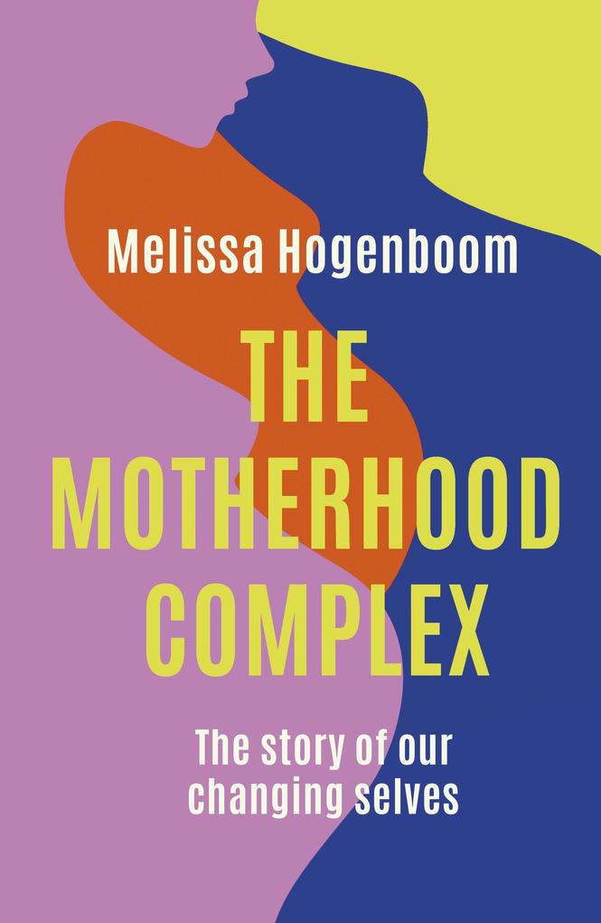 Produktbild: The Motherhood Complex | Melissa Hogenboom