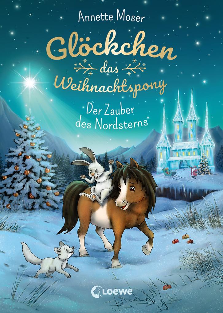 Produktbild: Glöckchen, das Weihnachtspony (Band 2) - Der Zauber des Nordsterns | Annette Moser