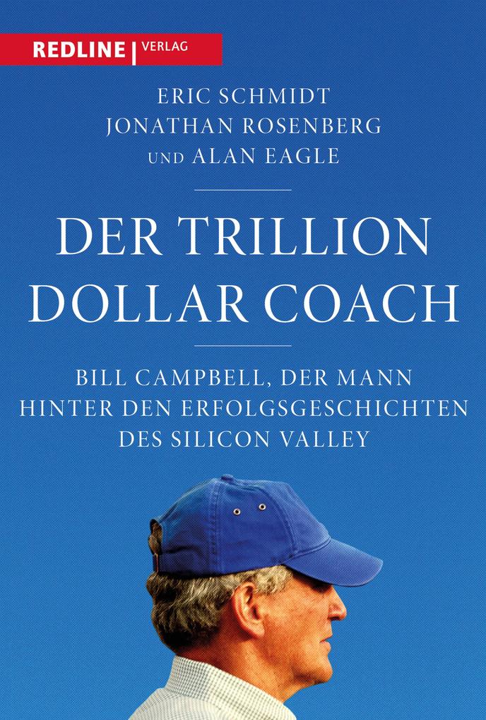 Produktbild: Der Trillion Dollar Coach | Eric Schmidt, Jonathan Rosenberg, Alan Eagle