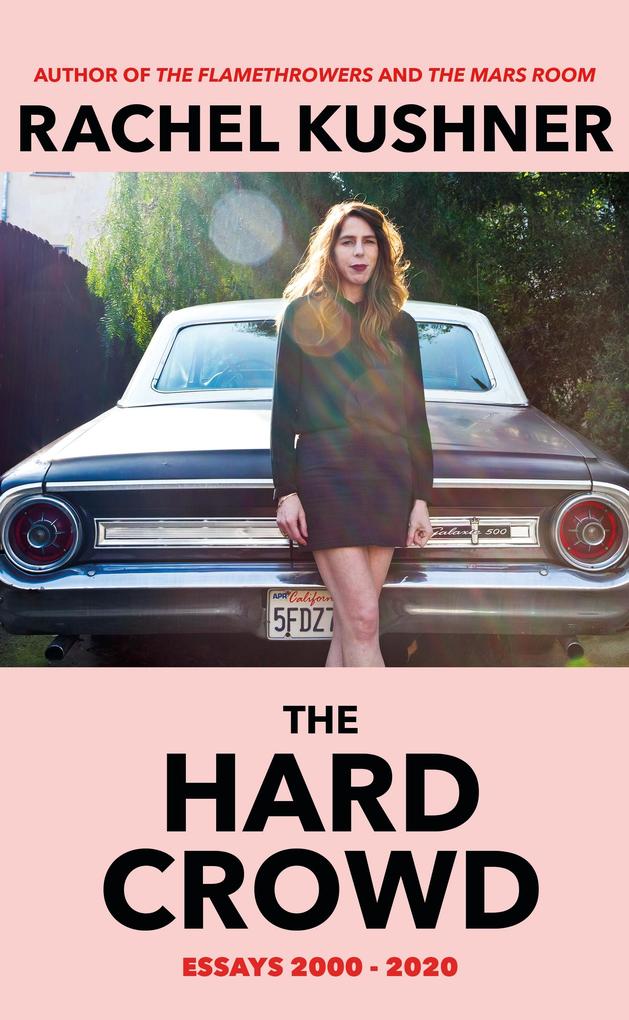 Produktbild: The Hard Crowd | Rachel Kushner