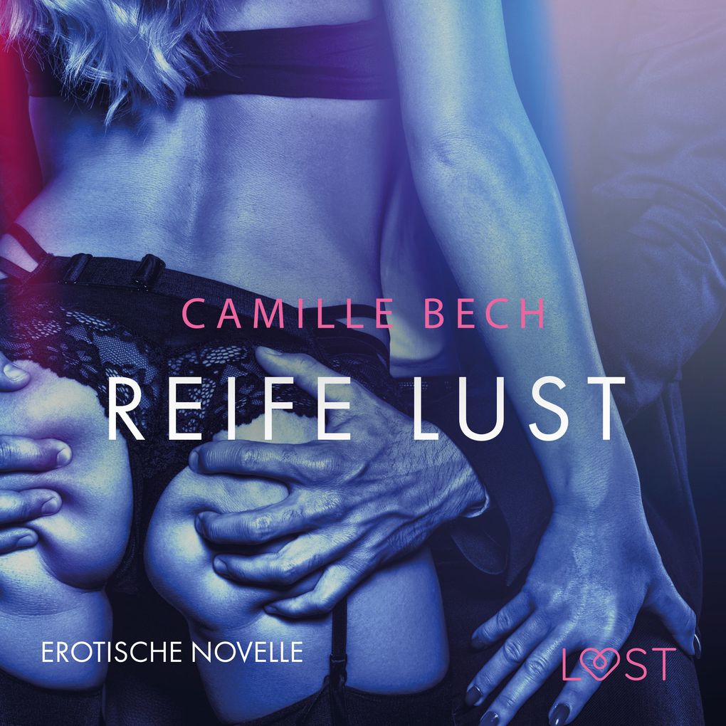 Produktbild: Reife Lust: Erotische Novelle | Camille Bech