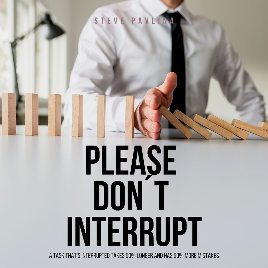 Produktbild: Please Don't Interrupt | Steve Pavlina