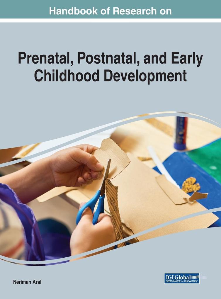 Handbook of Research on Prenatal, Postnatal, and Early Childhood Development als Buch (gebunden)