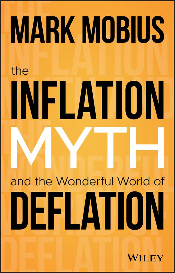 Produktbild: The Inflation Myth and the Wonderful World of Deflation | Mark Mobius